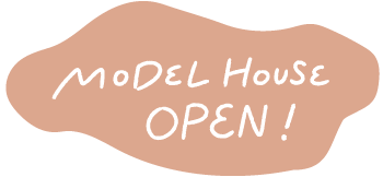 MODEL HOUSE OPEN!